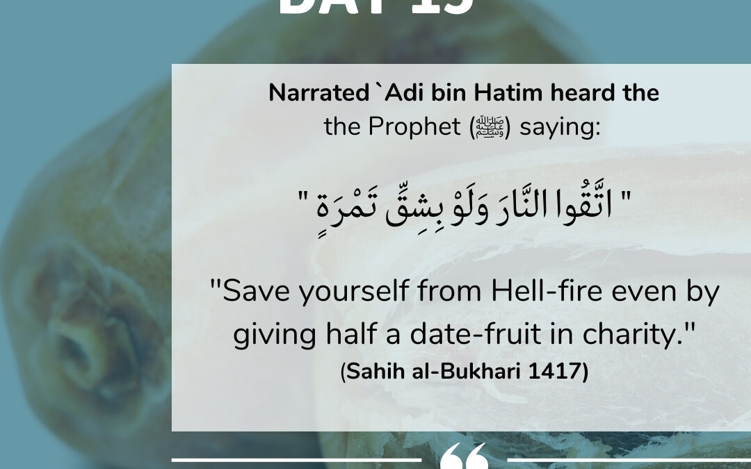 Day 15: Protect yourself from Hell-fire even with half a date