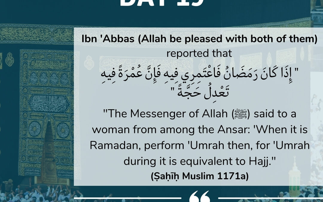 Day 19: Umrah in Ramadan is equivalent to Hajj