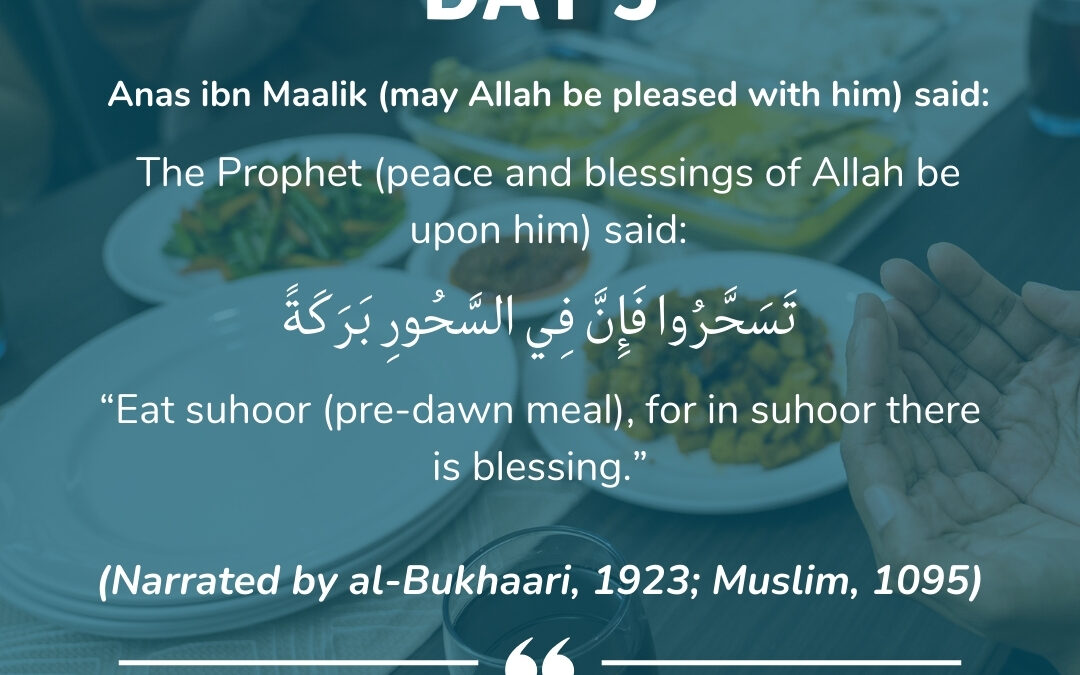 Day 3: There is Blessing in Sahoor (Pre-dawn meal)