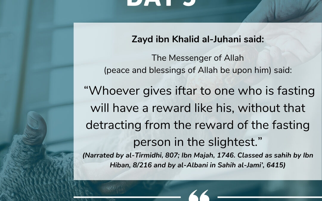 Day 5: Whoever gives iftar to one who is fasting…