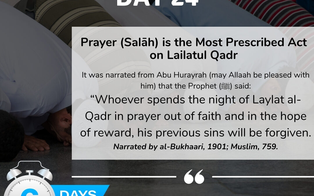 Day 24: Prayer (Salāh) is the Most Prescribed Act on Lailatul Qadr